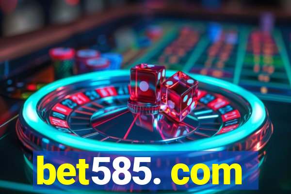 bet585. com